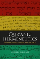 Qur'anic Hermeneutics: Between Science, History, and the Bible 1350152102 Book Cover