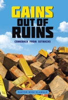 Gains out of Ruins: Comeback from Setbacks 1698714424 Book Cover