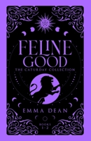 Feline Good: The Caturday Collection: A Fated Mates Romance 1088121373 Book Cover