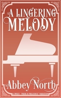 A Lingering Melody: A Sweet Pride & Prejudice Variation B086Y7D51L Book Cover