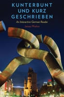 Kunterbunt und kurz geschrieben: An Interactive German Reader 0300166028 Book Cover