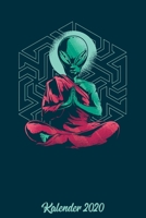 Kalender 2020: Wochenplaner zum notieren, organisieren und planen ca. DIN A5 6x9. Kalender / Terminkalender / Monats- / Tages�bersicht / Kontakt- / Geburtstags listen / Design: Lustig Funny Alien Joga 1678334162 Book Cover