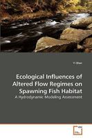 Ecological Influences of Altered Flow Regimes on Spawning Fish Habitat 3639251288 Book Cover