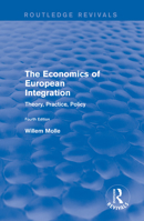 The Economics of European Integration: Theory, Practice, Policy 0367249421 Book Cover