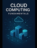 Cloud Computing Fundamentals: A Platform Engineer's Guide to Modern Cloud Architecture B0GL5LBV66 Book Cover