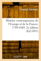 Histoire contemporaine de l'Europe et de la France, 1789-1889. 2e édition 2329904649 Book Cover