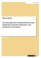 Die Aktualit�t der Portfolioselektion nach Markowitz. Kritische Diskussion und praktische Anwendung 3668117519 Book Cover
