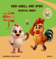 Hen-Abell and Spike: Magical Minds (Dazzle in Dust) 176435060X Book Cover