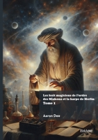 Les huit magiciens de l'ordre des Mïakona et la harpe de Merlin - Tome 1 (French Edition) 2414807504 Book Cover