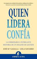 Quien lidera confía: La formidable e intrigante historia de un desafío de gestión 8492452625 Book Cover
