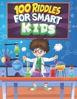 100 Riddles for Smart Kids: The best Riddles, Math questions and brain teaser Puzzles for kids B08PL9NVG8 Book Cover