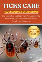TICKS CARE: The Complete Guide to Tick Prevention, Bite Treatment, and Protection from Pets, People, and Property B0FMLQ5T6X Book Cover