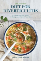 The Essential Diet for Diverticulitis: A 3-Stage Nutrition Guide to Manage and Prevent Flare-Ups 1647394147 Book Cover