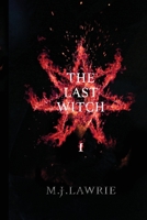 The Last Witch: Volume One 1739340604 Book Cover