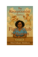 The Receptionist Starts a Fight Club in Heaven B0F79CJ6B9 Book Cover