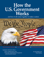 How the U.S. Government Works: ...and How It All Comes Together to Make a Nation 1438011636 Book Cover