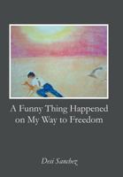 A Funny Thing Happened on My Way to Freedom 1475955200 Book Cover