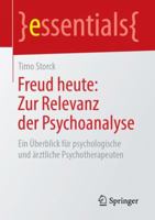 Freud Heute: Zur Relevanz Der Psychoanalyse: Ein �berblick F�r Psychologische Und �rztliche Psychotherapeuten 3658241756 Book Cover