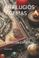 ARTILUGIOS Y GEMAS: PROTECCIÓN ESPIRITUAL (Spanish Edition) B0CV494GXD Book Cover