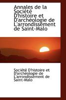 Annales De La Société D'histoire Et D'archéologie De L'arrondissement De Saint-Malo 1103394649 Book Cover