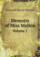 Memoirs of Miss Mellon Volume 1 1147409692 Book Cover