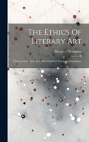 The Ethics Of Literary Art: The Carew Lectures For 1893, Hartford Theological Seminary 1020420766 Book Cover