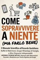 Come Sopravvivere a Niente: (Ma Farlo Bene) (Italian Edition) B0GX1HXCJ1 Book Cover