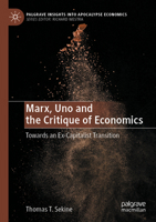 Marx, Uno and the Critique of Economics: Towards an Ex-Capitalist Transition 3031226291 Book Cover