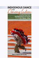 Indigenous Dance and Dancing Indian 1646420810 Book Cover