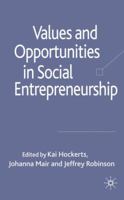 Values and Opportunities in Social Entrepreneurship 0230216684 Book Cover