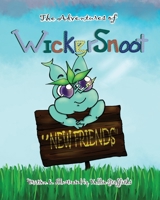 The Adventures of Wickersnoot: New Friends B097DH999J Book Cover