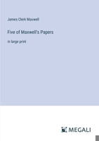 Five of Maxwell's Papers: in large print 3368336223 Book Cover
