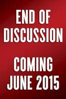 End of Discussion: How the Left's Outrage Industry Shuts Down Debate, Manipulates Voters, and Makes America Less Free 0553447750 Book Cover