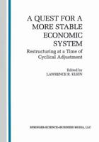 A Quest for a More Stable Economic System 9401581878 Book Cover