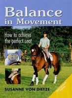 Balance in Movement: The Seat of the Rider. Susanne Von Dietze 0851319149 Book Cover
