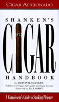 Shanken's Cigar Handbook: A Connoisseur's Guide to Smoking Pleasure 0762400595 Book Cover
