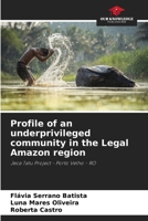 Profile of an underprivileged community in the Legal Amazon region 6209695116 Book Cover