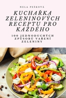 KuchaŘka Zeleninových Receptu Pro Kazdého 1783570989 Book Cover
