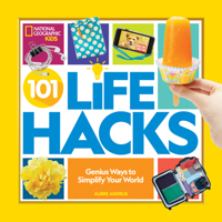 101 Life Hacks: Genius Ways to Simplify Your World 1426339089 Book Cover