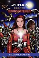 Aphelion Book Two: The Pendant of Hyilel 143491108X Book Cover