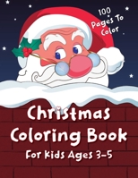 Christmas Coloring Book For Kids Ages 3-5 B0BMSZ35X6 Book Cover