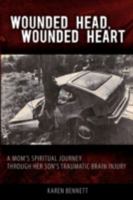 Wounded Head, Wounded Heart 0595488277 Book Cover