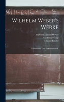 Wilhelm Weber's Werke: Galvanismus und Elektrodynamik. 1017839670 Book Cover