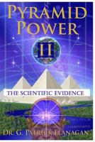 Pyramid Power II: The Scientific Evidence 1542682177 Book Cover