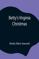 Betty's Virginia Christmas (Classic Reprint) 9354843638 Book Cover