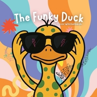 The Funky Duck - Paperback B0FL9XJJ1K Book Cover