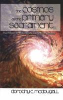 The Cosmos As Primary Sacrament: The Horizon for an Ecological Sacramental Theology 0820467146 Book Cover