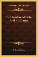 The Christian Minister And His Duties 1428613250 Book Cover