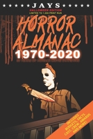 Jays Horror Almanac 1970-2020 [HALLOWEEN EDITION LIMITED TO 1,000 PRINT RUN] 50 Years of Horror Movie Statistics Book B099BYPY9H Book Cover