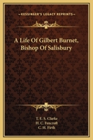 A Life of Gilbert Burnet: Bishop of Salisbury 116330977X Book Cover
